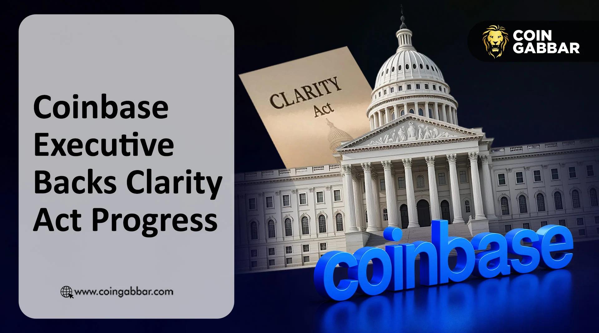 尽管进展缓慢，Coinbase高管为何仍支持 Clarity Act