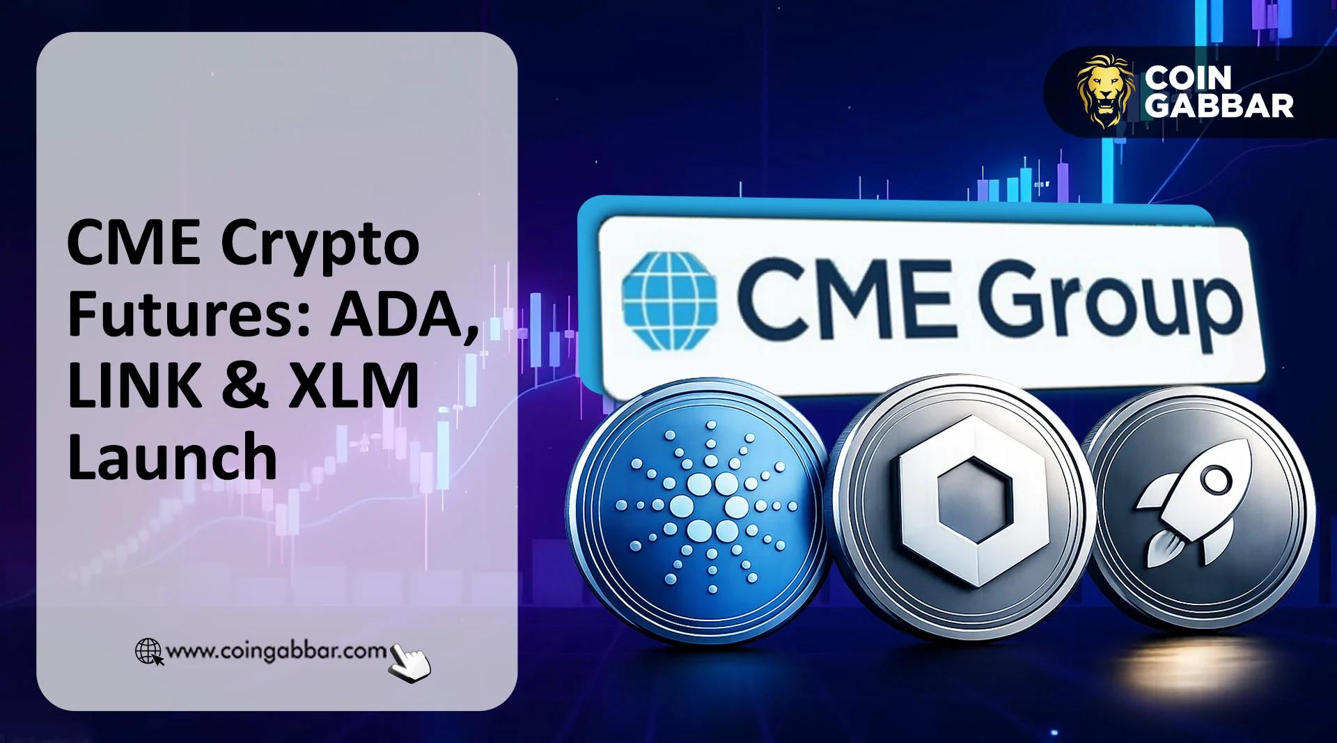 芝加哥商品交易所 (CME) 加密货币期货扩展至 Cardano、Chainlink 和 Stellar。