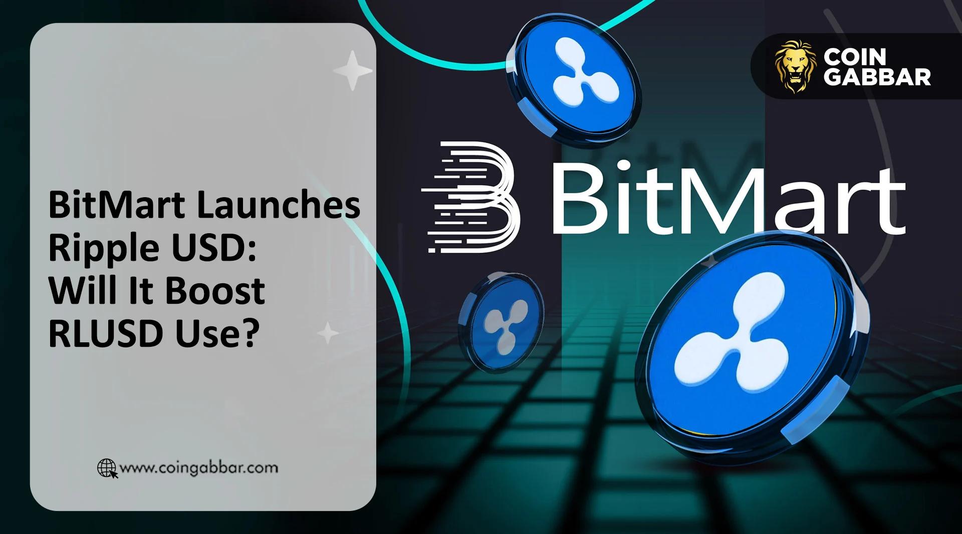 Ripple USD 在 BitMart 上线，扩大了 RLUSD 稳定币的使用范围。