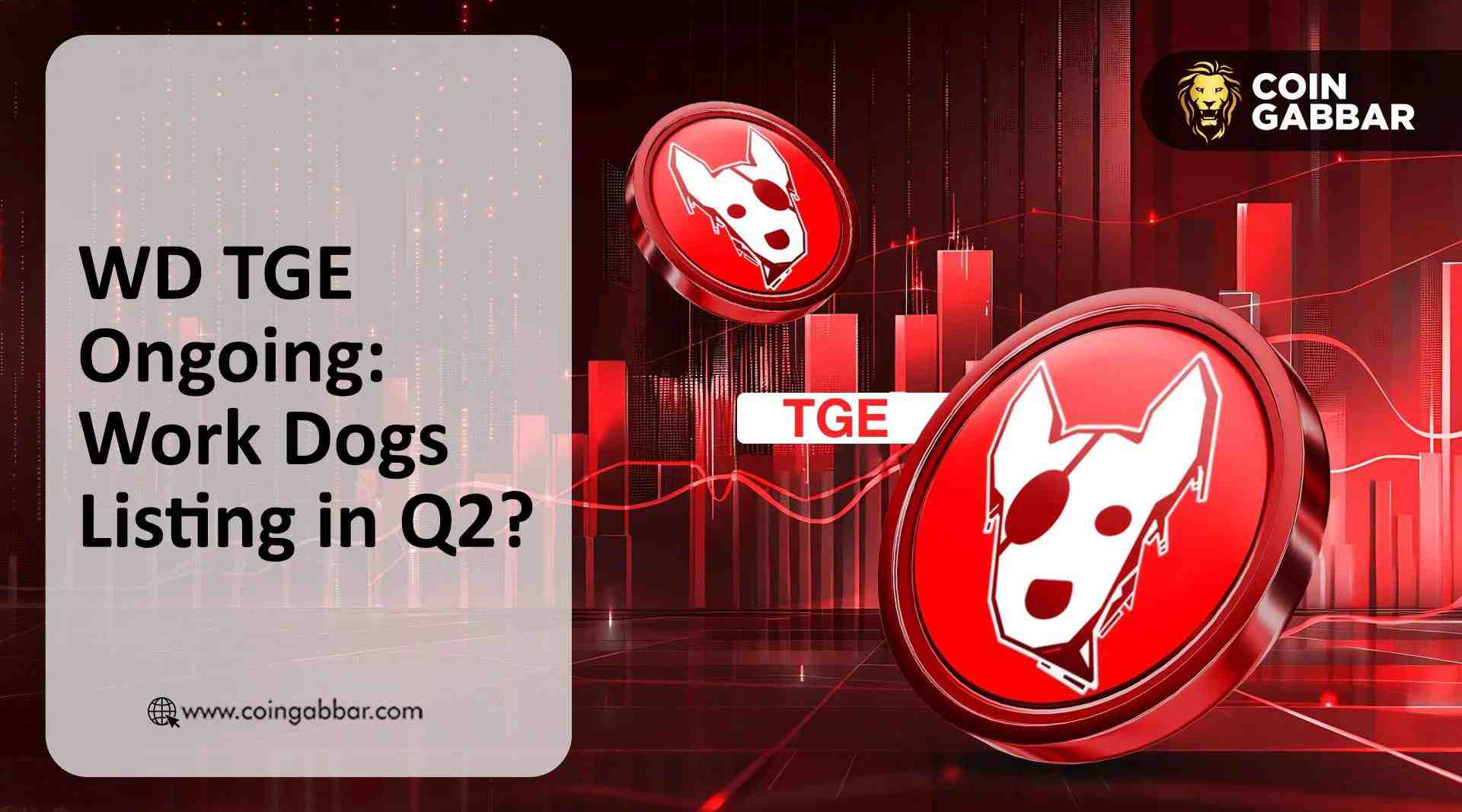 工作犬代币上市日期：第二季度；WD TGE 正在进行中，将于 3 月 30 日结束