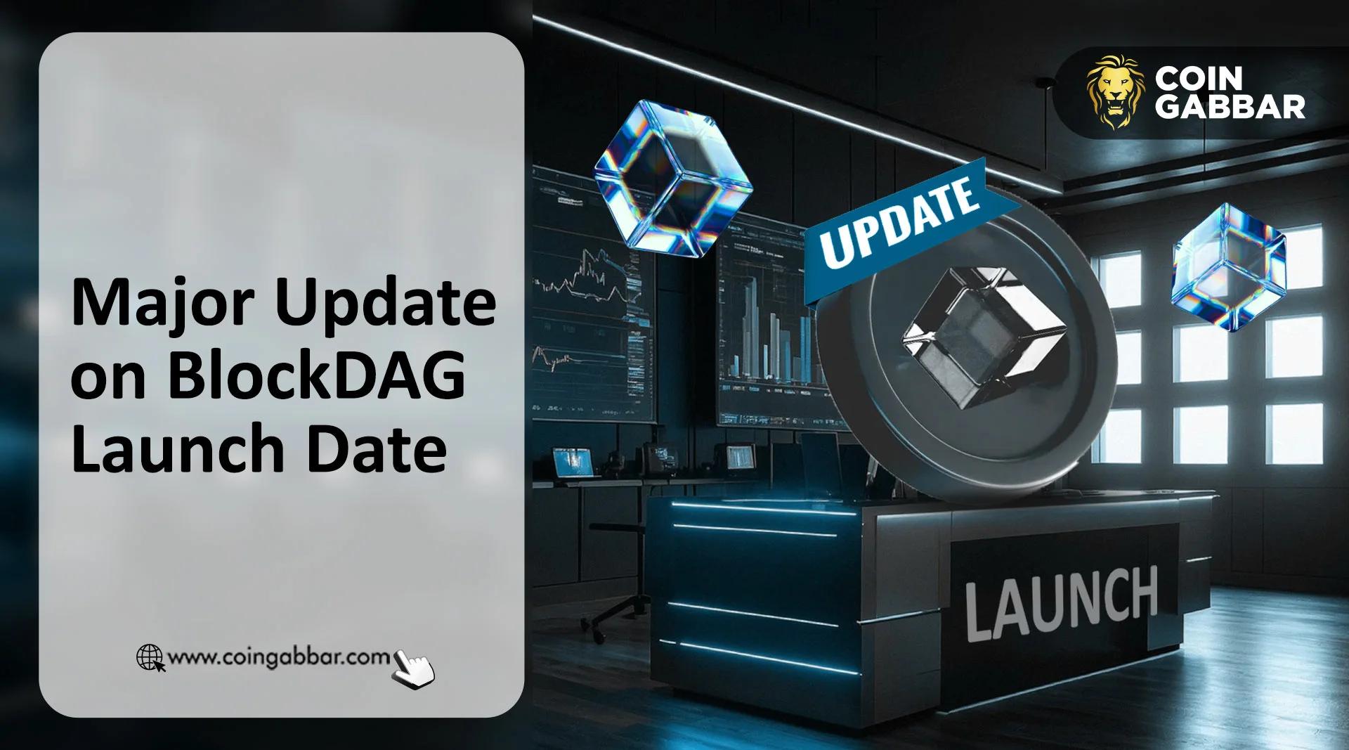 BlockDAG上线日期最新消息：BDAG空投领取和交易所名称已公布