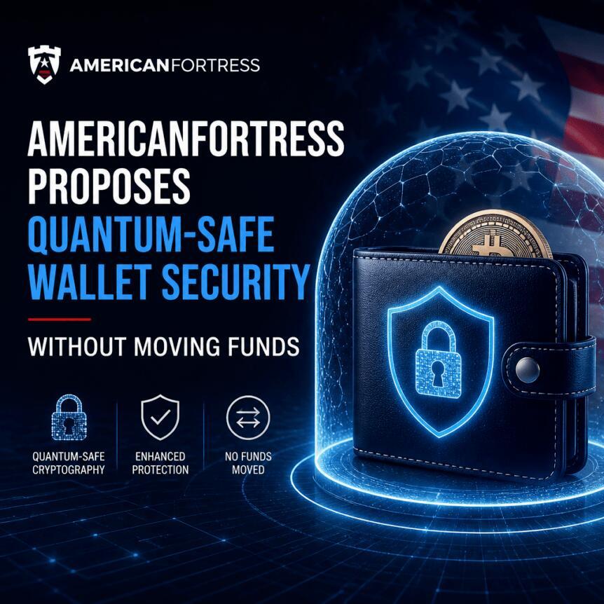 AmericanFortress 提出无需转移资金的量子安全钱包方案